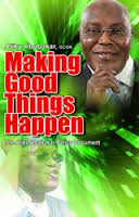 Making Good Things Happen: Atiku Abubakar's Policy Document